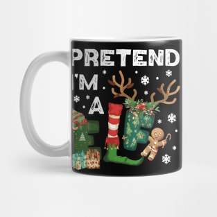 Pretend I'm a Elf Costume Mug